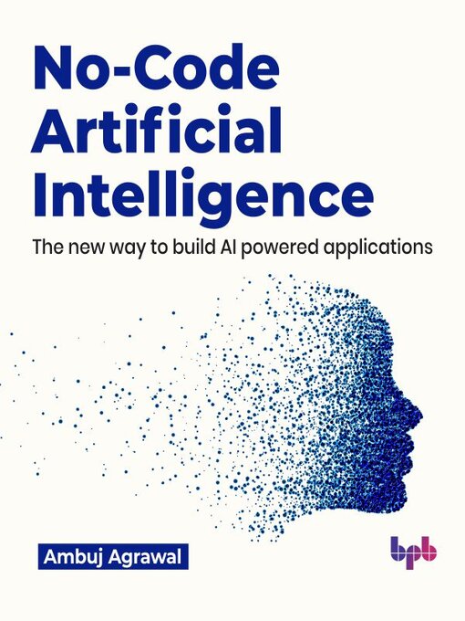 Title details for No-Code Artificial Intelligence by Ambuj Agrawal - Wait list
